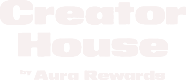Creator House by Aura Rewards